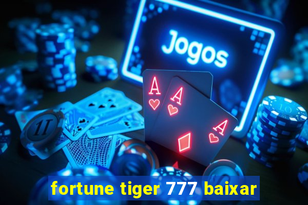 fortune tiger 777 baixar